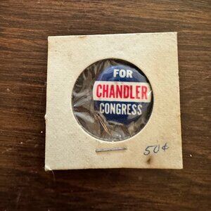 Vintage Chandler For Congress Political Pin